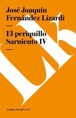 El Periquillo Sarniento IV - Fernández Lizardi, José Joaquín