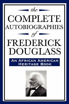 The Complete Autobiographies of Frederick Douglas (An African American Heritage Book) - Douglass, Frederick