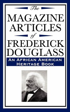 The Magazine Articles of Frederick Douglass (an African American Heritage Book)