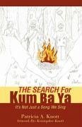 THE SEARCH For Kum ba ya - Knott, Patricia A