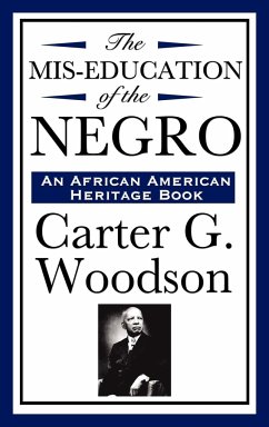 The MIS-Education of the Negro (an African American Heritage Book) - Woodson, Carter G.