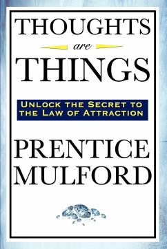 Thoughts Are Things - Mulford, Prentice