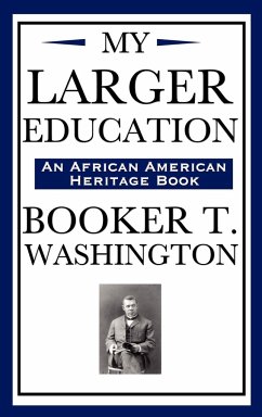 My Larger Education (an African American Heritage Book) - Washington, Booker T.