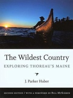 The Wildest Country: Exploring Thoreau's Maine - Huber, J. Parker