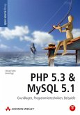 PHP 5.3 & MySQL 5.1 - Grundlagen, Programmiertechniken, Beispiele