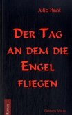 Der Tag an dem die Engel fliegen