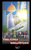 Tödliches Kreuzfeuer Tödliches Kreuzfeuer