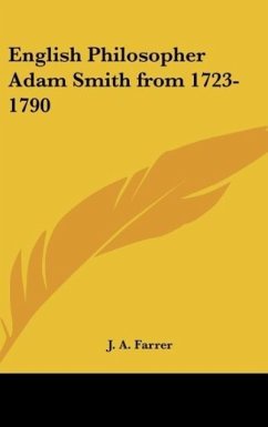 English Philosopher Adam Smith from 1723-1790 - Farrer, J. A.