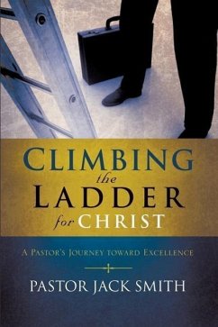 Climbing the Ladder for Christ - Smith, Jack