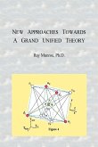 New Approaches Towards A Grand Unified Theory