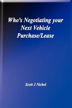 Who's Negotiating Your Next Vehicle Purchase/Lease - Nichol, Scott J.