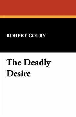 The Deadly Desire - Colby, Robert