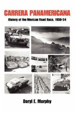 Carrera Panamericana: History of the Mexican Road Race, 1950-54 - Murphy, Daryl E.