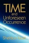 TIME and Unforeseen Occurrence - Faust, Sheldon