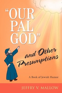 &quote;Our Pal God&quote; and Other Presumptions