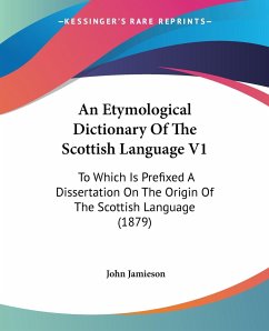 An Etymological Dictionary Of The Scottish Language V1 - Jamieson, John
