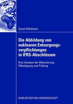 Die Abbildung von nuklearen Entsorgungsverpflichtungen in IFRS-Abschlüssen - Köhlmann, Sarah