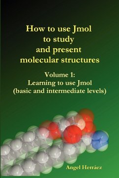 How to Use Jmol to Study and Present Molecular Structures (Vol. 1) - Herrez, Angel