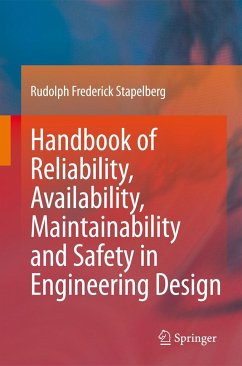 Handbook of Reliability, Availability, Maintainability and Safety in Engineering Design - Stapelberg, Rudolph Frederick