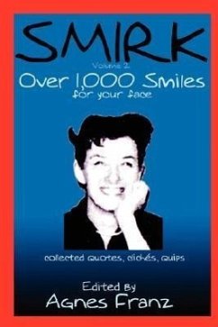 SMIRK - Volume II: Over 1,000 Smiles for Your Face - Franz, Agnes