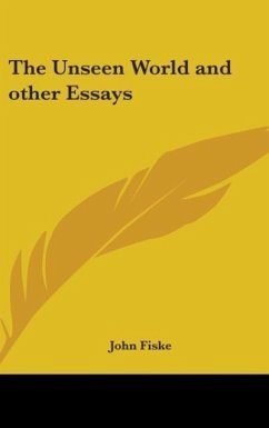 The Unseen World and other Essays - Fiske, John