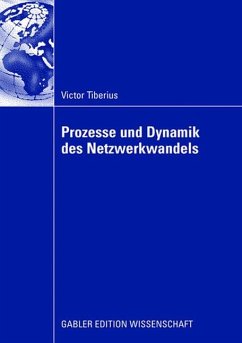 Prozesse und Dynamik des Netzwerkwandels - Tiberius, Victor