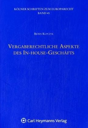 Vergaberechtliche Aspekte des In-House-Geschäfts