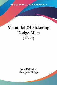 Memorial Of Pickering Dodge Allen (1867) - Allen, John Fisk; Briggs, George W.