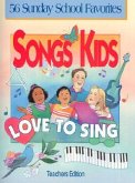 Songs Kids Love to Sing: Teacher Songbook
