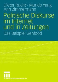 Politische Diskurse im Internet und in Zeitungen - Rucht, Dieter;Yang, Mundo;Zimmermann, Ann
