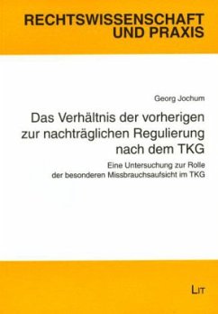 Das Verhältnis der vorherigen zur nachträglichen Regulierung nach dem TKG - Jochum, Georg