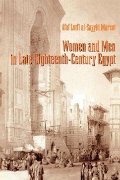 Women and Men in Late Eighteenth-Century Egypt - Marsot, Afaf Lutfi Al-Sayyid
