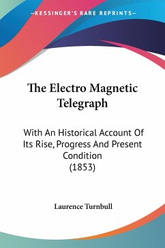 The Electro Magnetic Telegraph - Turnbull, Laurence