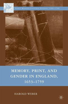 Memory, Print, and Gender in England, 1653-1759 - Weber, H.