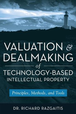 Valuation and Dealmaking of Technology-Based Intellectual Property - Razgaitis, Richard