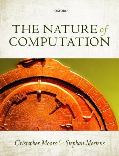 The Nature of Computation - Moore, Cristopher (, Santa Fe Institute); Mertens, Stephan (Institute of Theoretical Physics, Otto-von-Guerick
