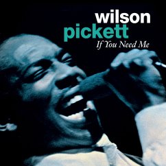 If You Need Me - Pickett,Wilson