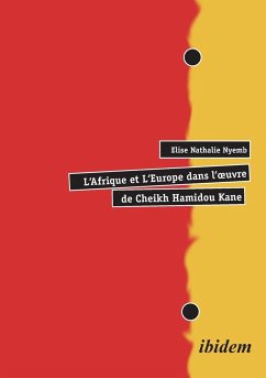 L'Afrique et L'Europe dans l'¿uvre de Cheikh Hamidou Kane. - Nyemb, Elise N.