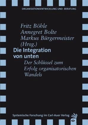 Die Integration von unten - Der Schlüssel zum Erfolg organisatorischen Wandels