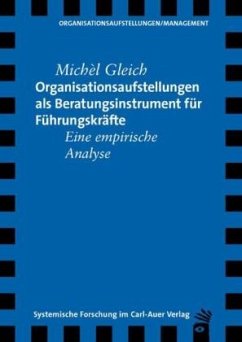 Organisationsaufstellungen als Beratungsinstrument für Führungskräfte - Gleich, Michel