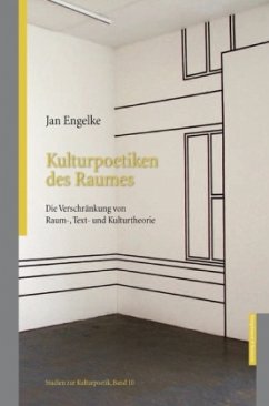 Kulturpoetiken des Raumes - Engelke, Jan