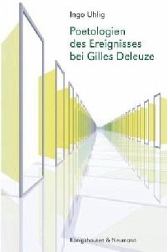 Poetologien des Ereignisses bei Gilles Deleuze - Uhlig, Ingo