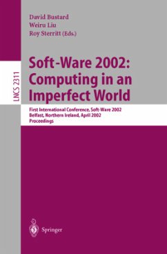 Soft-Ware 2002: Computing in an Imperfect World - Bustard, David / Liu, Weiru / Sterritt, Roy (eds.)