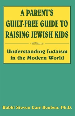 A Parent's Guilt-Free Guide to Raising Jewish Kids - Reuben, Steven Carr