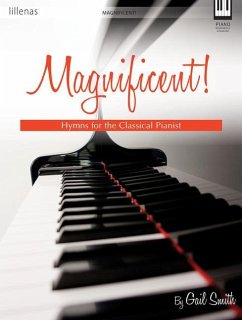 Magnificent: Hymns for the Classical Pianist - Mitwirkender: Smith, Gail