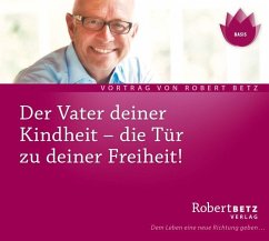 Der Vater Deiner Kindheit - Betz, Robert