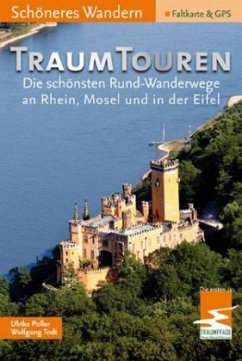 TraumTouren, Die schönsten Rund-Wanderwege an Rhein, Mosel und in der Eifel - Poller, Ulrike; Todt, Wolfgang