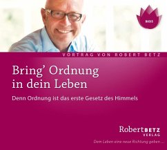 Bring Ordnung in Dein Leben - Betz, Robert