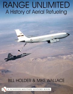 Range Unlimited: A History of Aerial Refueling - Holder, Bill