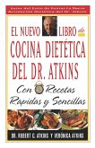 El Nuevo Libro de Cocina Dietetica del Dr Atkins: Con Recetas Rapidas Y Sencillas = Dr. Atkin's New Diet Cookbook: Fast and Easy Recipes